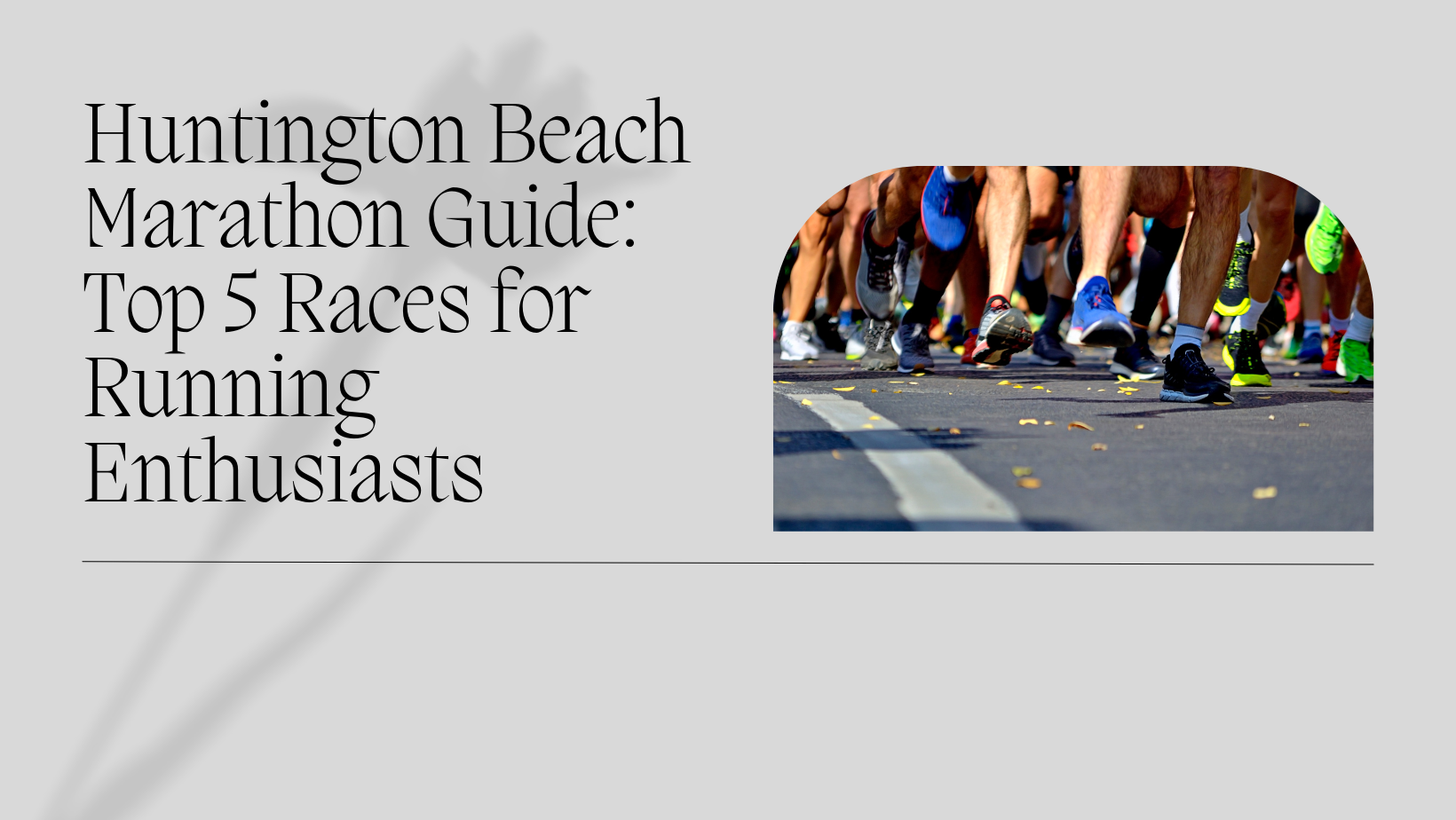 Huntington Beach Marathon Guide Top 5 Races for Running Enthusiasts